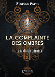 La Complainte Des Ombres  - 1 : Le Maitre Horloger