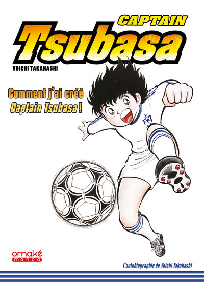 Captain Tsubasa - Comment J'Ai Cree Captain Tsubasa