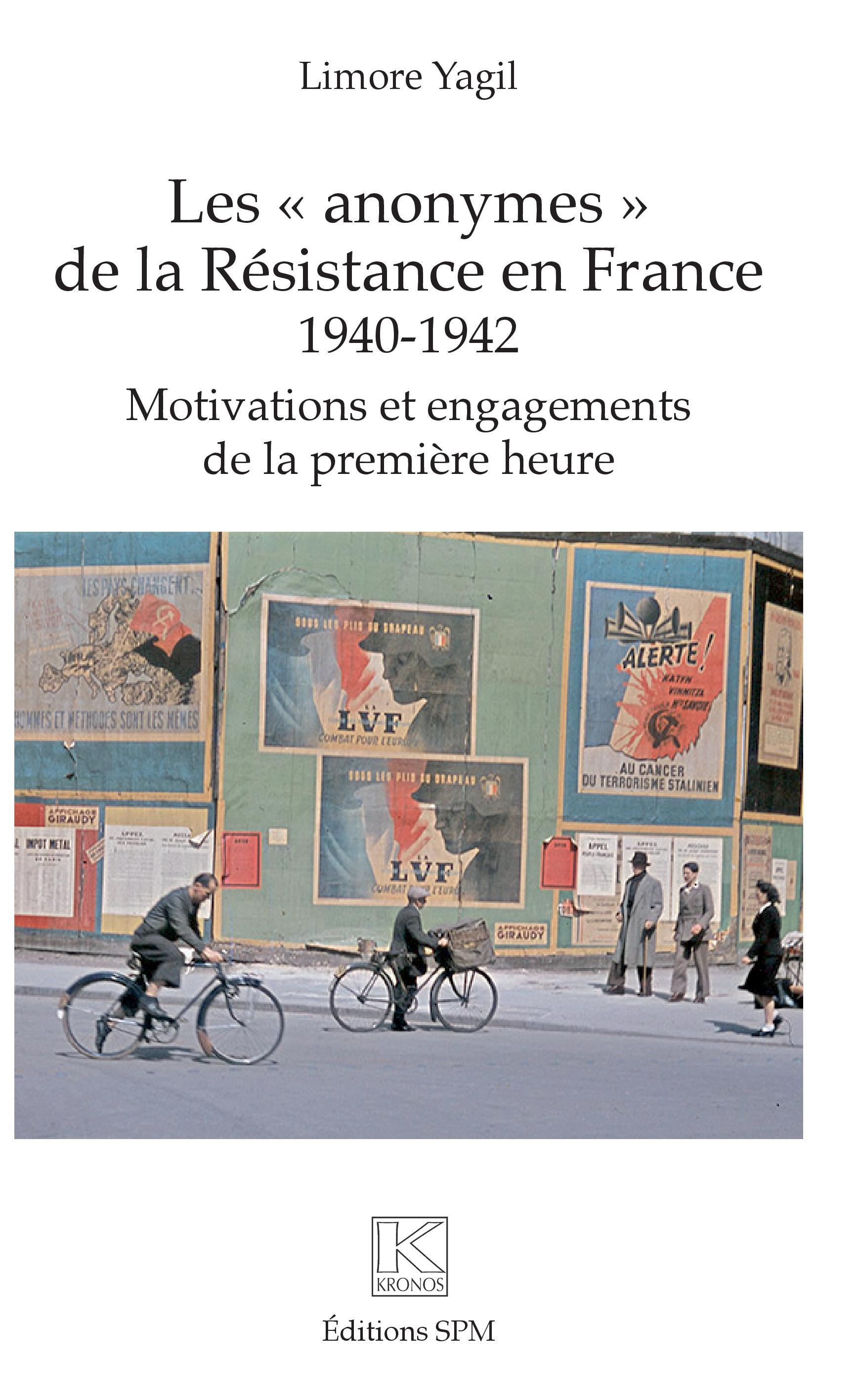 Les "Anonymes" De La Resistance En France - 1940-1942 - Motivations Et Engagements De La Premiere He