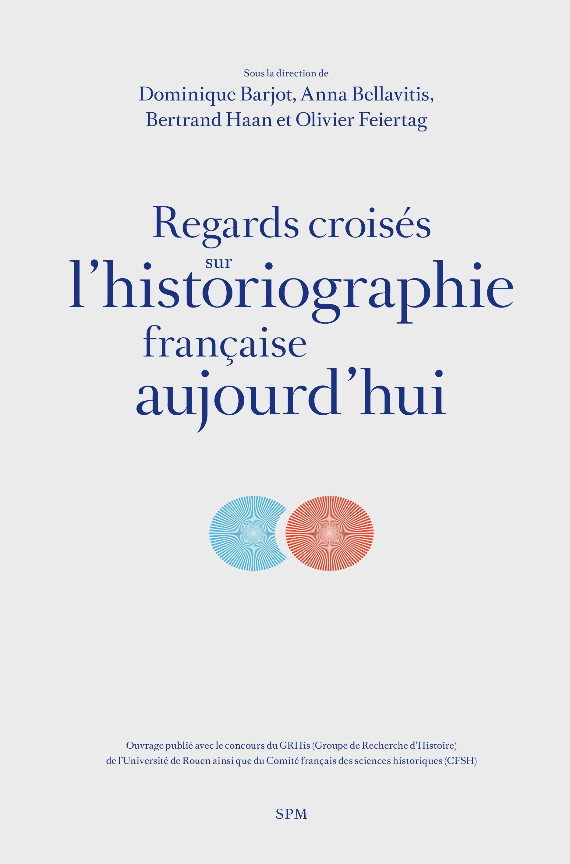 Regards Croises Sur L'Historiographie Francaise Aujourd'Hui