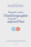 Regards Croises Sur L'Historiographie Francaise Aujourd'Hui