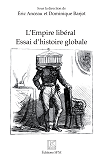 L'Empire Liberal - Essai D'Histoire Globale