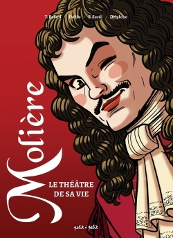 Personnages Celebres En Bd - Moliere, Le Theatre De La Vie                                          