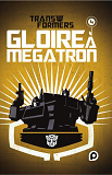 THE TRANSFORMERS GLOIRE A MEGATRON - TOME 4 - VOL04