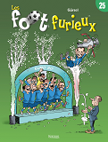 Les Foots Furieux - Les Foot Furieux T25