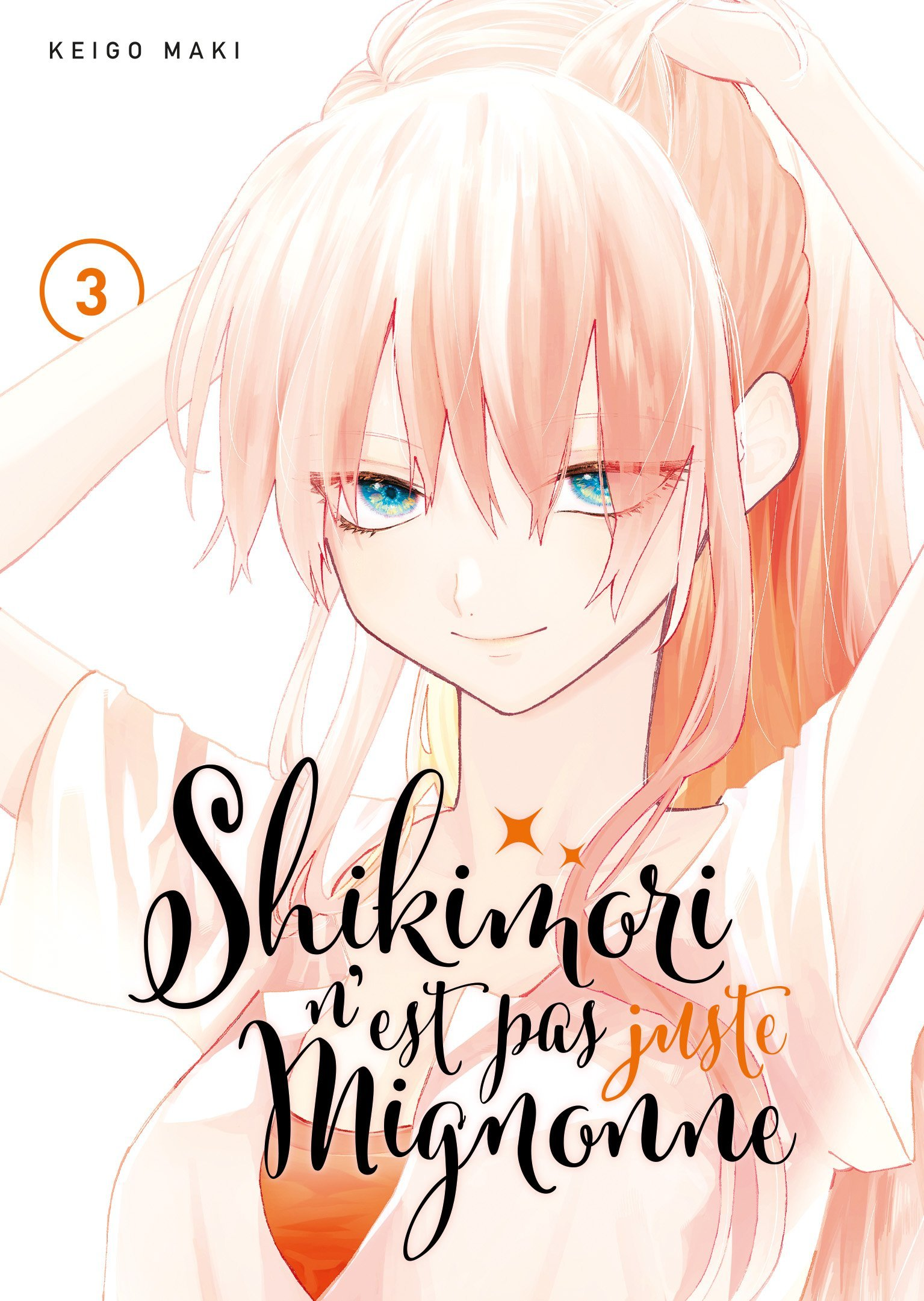 SHIKIMORI N'EST PAS JUSTE MIGNONNE - TOME 3                                                         