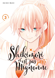 SHIKIMORI N'EST PAS JUSTE MIGNONNE - TOME 3                                                         