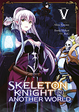 Skeleton Knight In Another World - Tome 5