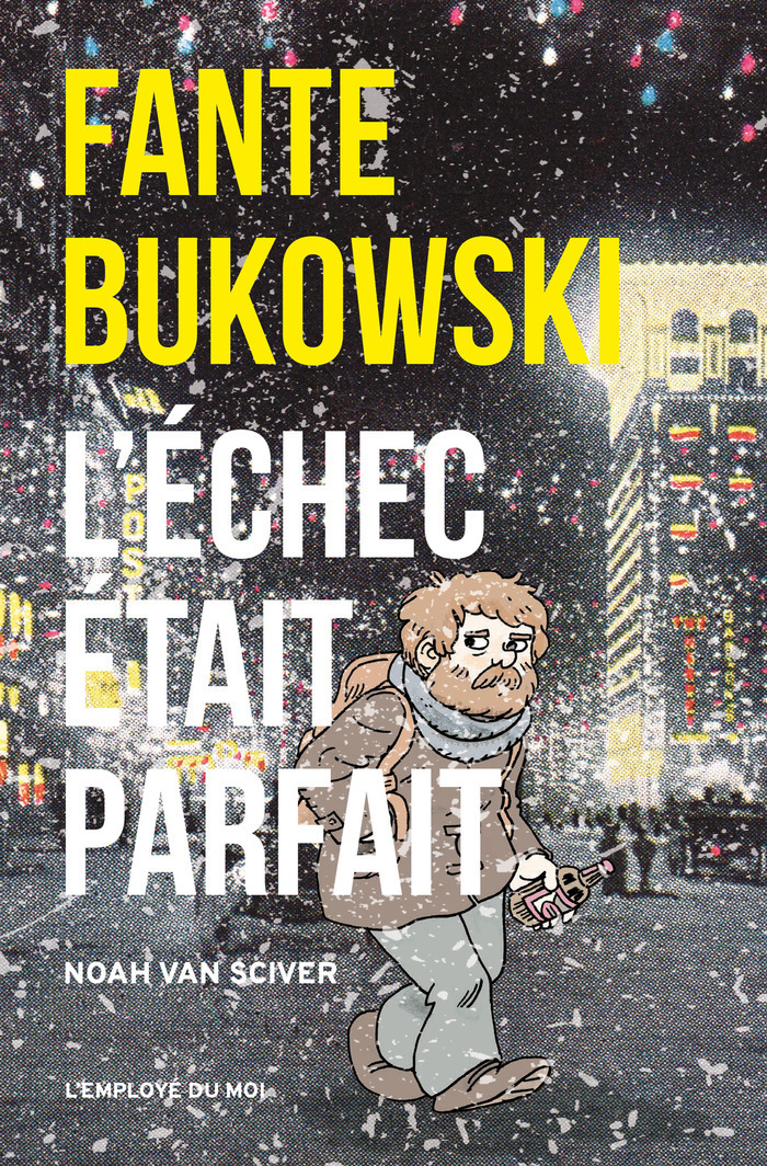 Fante Bukowski, L'Echec Etait Parfait