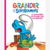 Grandir Avec Les Schtroumpfs  - Tome 3 - Le Schtroumpf Qui N'Aimait Que Les Desserts
