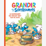Grandir Avec Les Schtroumpfs  - Tome 7 - Le Schtroumpf Qui Voulait Tout Tout De Suite