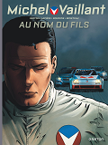 MICHEL VAILLANT - NOUVELLE SAISON - TOME 1 - AU NOM DU FILS / NOUVELLE EDITION (EDITION DEFINITIVE) 