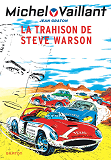 MICHEL VAILLANT - TOME 6 - LA TRAHISON DE STEVE WARSON / NOUVELLE EDITION (EDITION DEFINITIVE)