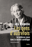 Les Gens D'Autrefois - La Noblesse Russe Dans La Societe Sovietique