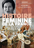 Histoire Feminine De La France - De La Revolution A La Loi Veil