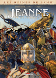 Les Reines De Sang - Jeanne, La Male Reine T03