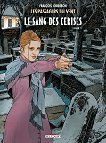 Les Passagers Du Vent T08 - Le Sang Des Cerises - Rue De L'Abreuvoir