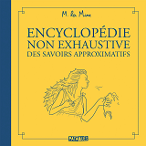 Encyclopedie Non Exhaustive Des Savoirs Approximatifs