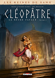 Les Reines De Sang - Cleopatre, La Reine Fatale T03