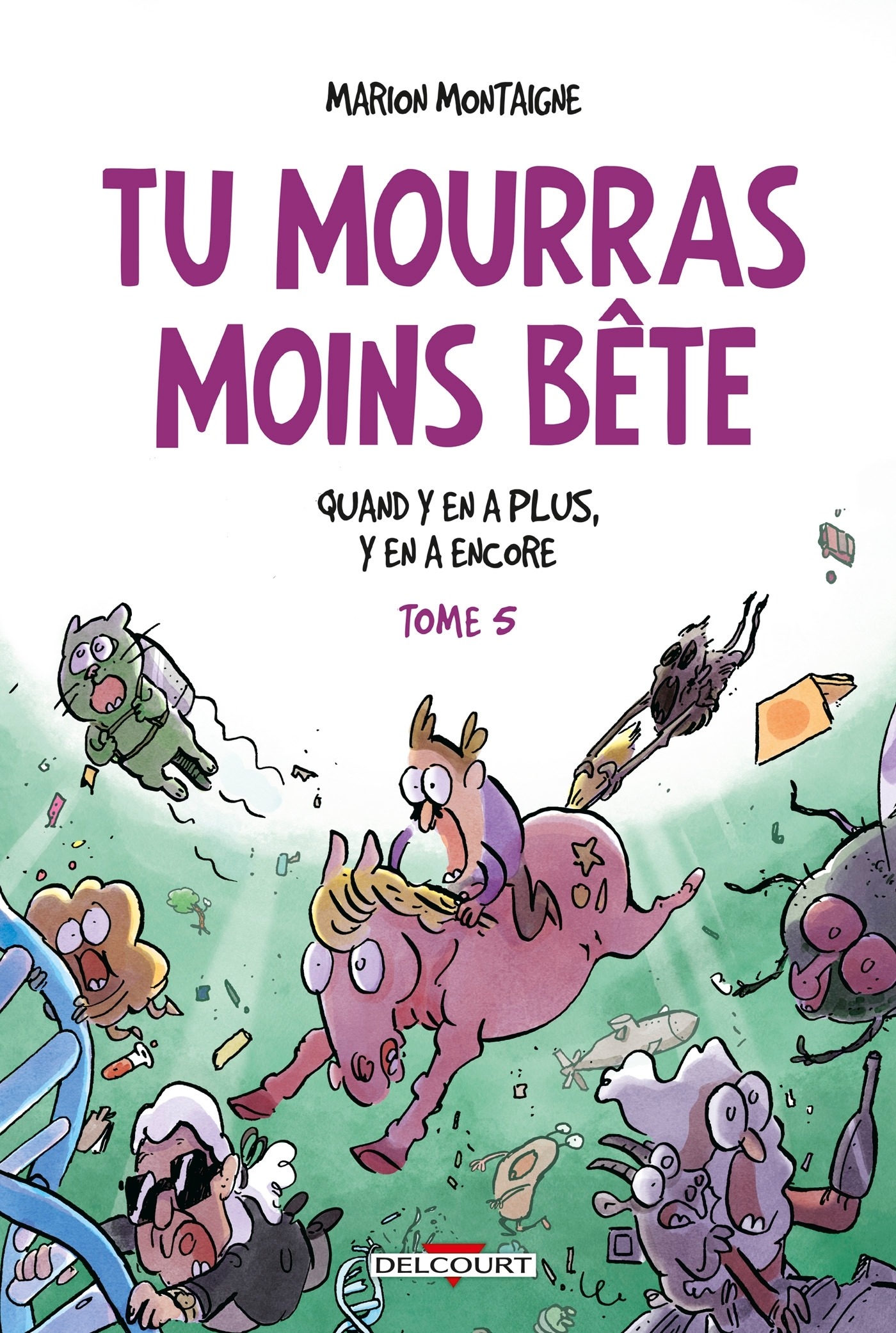 Tu Mourras Moins Bete T05 - Quand Y En A Plus, Y En A Encore