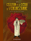 Les Contes De La Pieuvre - T03 - Celestin Et Le Coeur De Vendrezanne - Un Recit Des Contes De La Pie