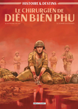 HISTOIRE ET DESTINS - ONE-SHOT - HISTOIRE ET DESTINS - LE CHIRURGIEN DE DIEN BIEN PHU