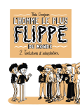 L'Homme Le Plus Flippe Du Monde T02