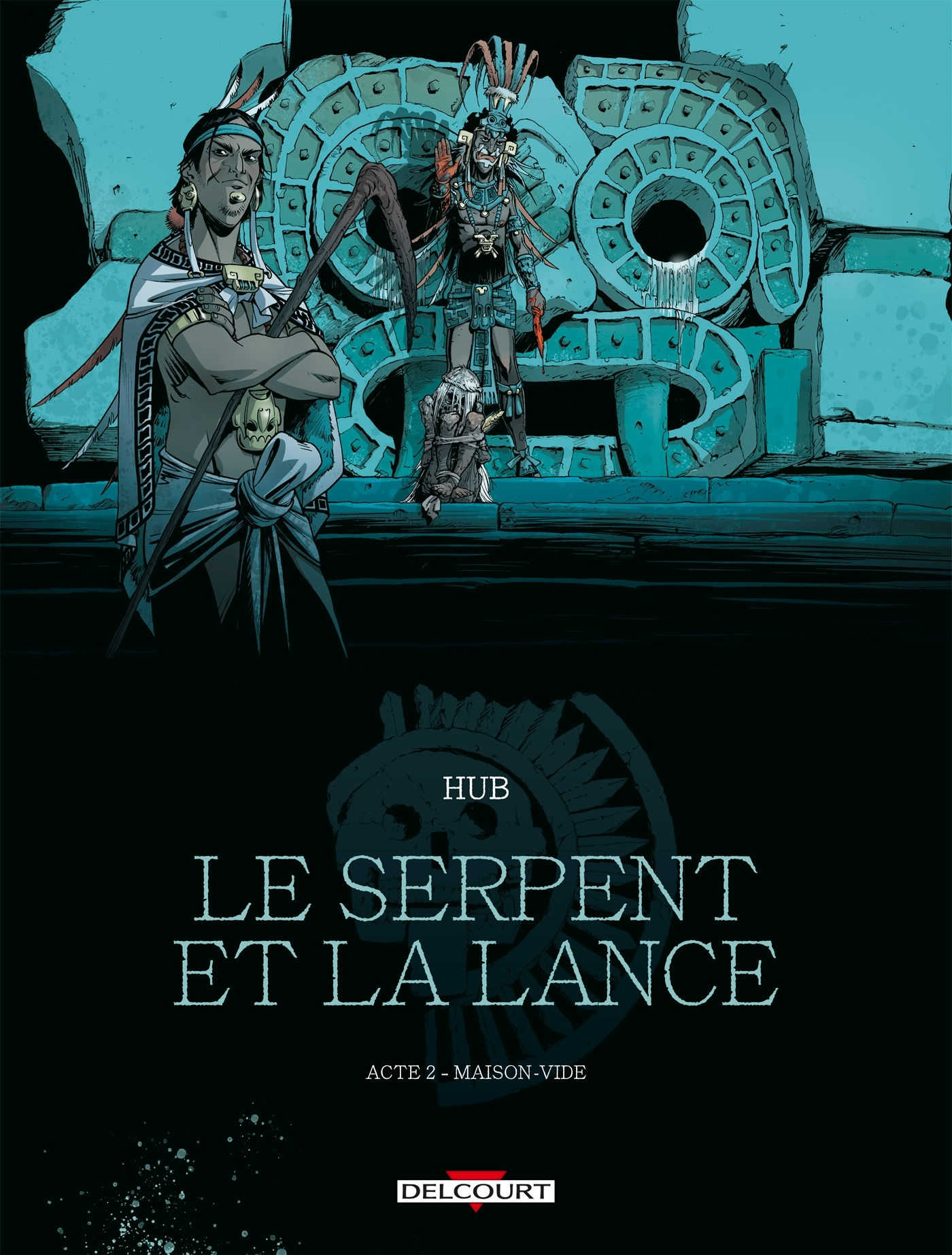 Le Serpent Et La Lance - T02 - Le Serpent Et La Lance - Acte 2 - Maison-Vide