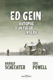 ED GEIN AUTOPSIE D'UN TUEUR EN SERIE - ONE-SHOT - ED GEIN AUTOPSIE D'UN TUEUR EN SERIE