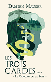 Les Trois Gardes - T03 - Le Carcan De La Bete