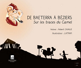 DE BAETERRA A BEZIERS - SUR LES TRACES DU CAMEL