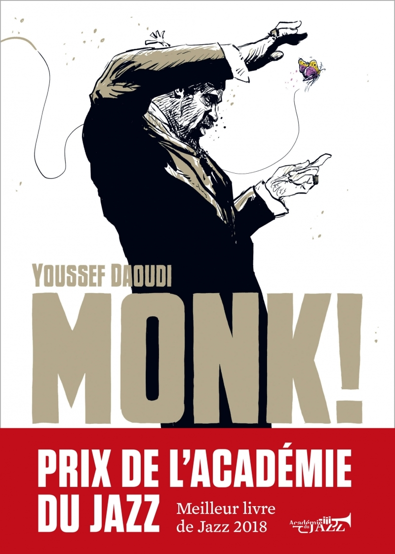 Monk ! Thelonious, Pannonica... Une Amitie, Une Revolution M
