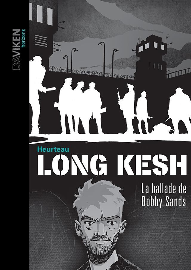 Long Kesh - La Ballade De Bobby Sands