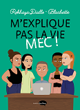 M'Explique Pas La Vie Mec !