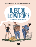 Il Est Ou Le Patron ? - Chroniques De Paysannes