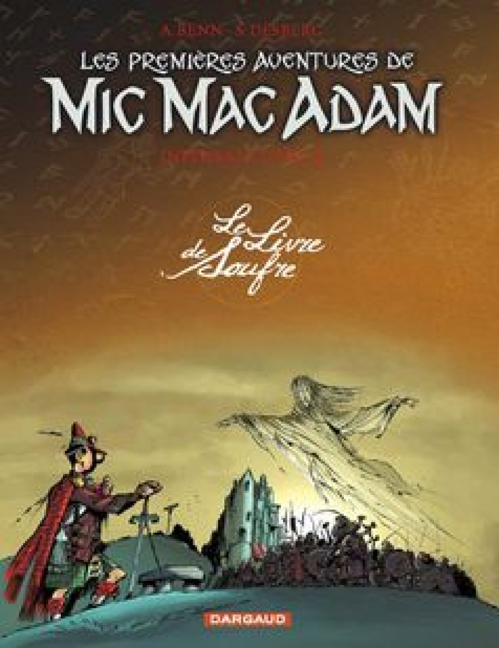 1er Aventure Mic Mac Adam - Les Premieres Aventures De Mic Mac Adam - Integrale - Tome 3 - Le Livre