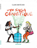 Bretecher - Une Saga Genetique - Tome 1 - Une Saga Genetique