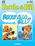 Boule & Bill - Bwoufallo Bill ?