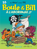 Boule & Bill - A L'Abordage ! !