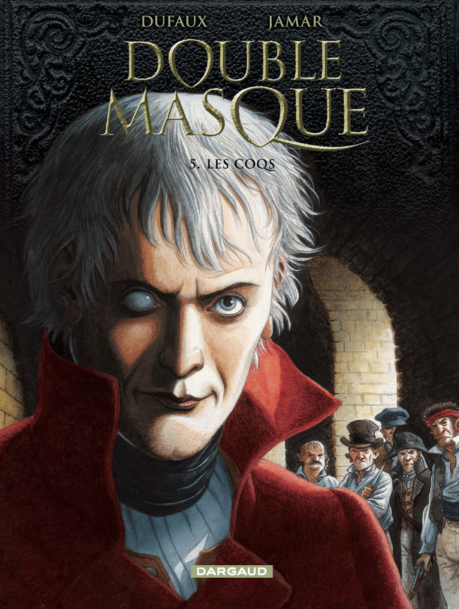 Double Masque - Tome 5 - Les Coqs