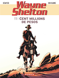 Wayne Shelton - Tome 11 - Cent Millions De Pesos