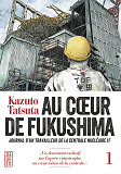 Au Coeur De Fukushima - Tome 1