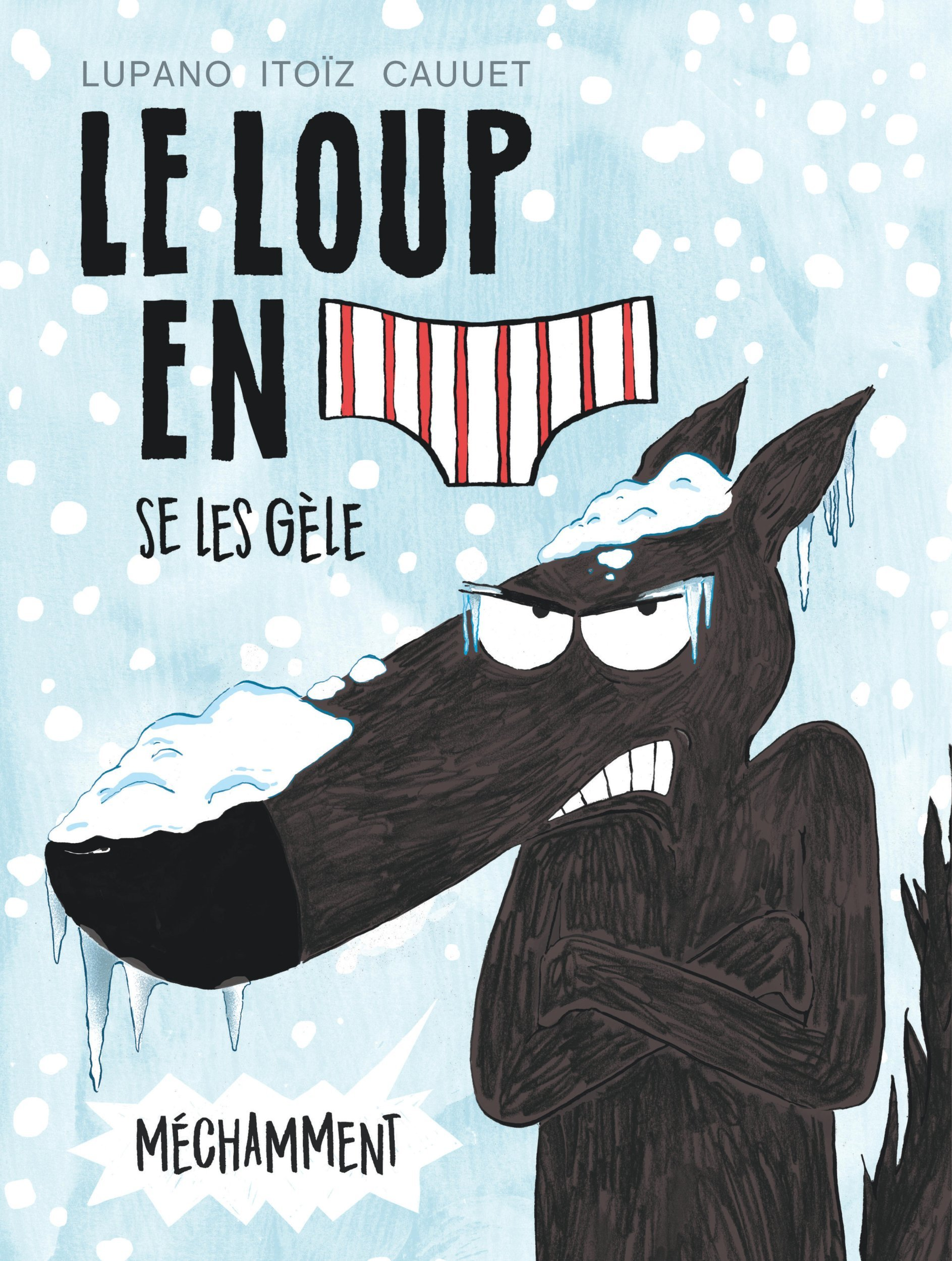 Le Loup En Slip - Tome 2 - Le Loup En Slip Se Les Gele Mechamment