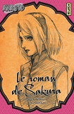 Naruto Roman - Le Roman De Sakura (Naruto Roman 7)