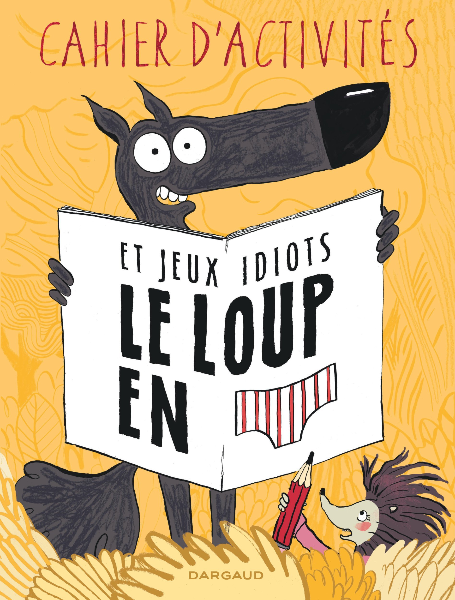 Le Loup En Slip - Tome 0 - Le Loup En Slip - Livre D'Activites