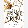 Trilogie Prince Cruel - T01 - Le Prince Cruel