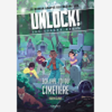 Unlock! Les Escape Geeks - Echappe-Toi Du Cimetiere !