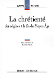 La Chretiente - Des Origines A La Fin Du Moyen Age