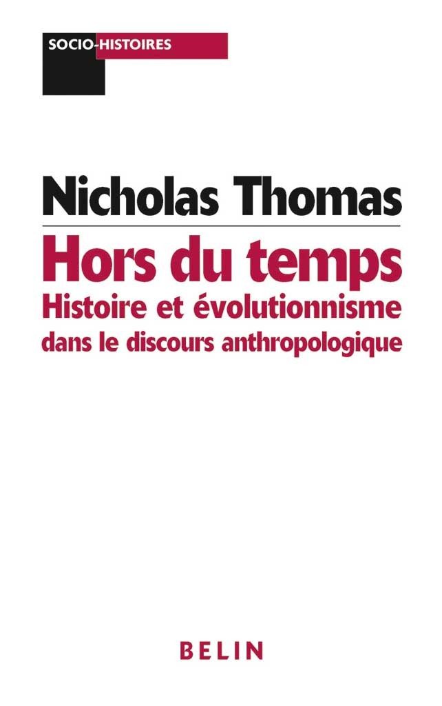 Hors Du Temps : Histoire Et Evolutionnisme Dans Le Discours Anthropologique