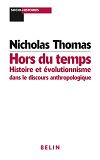 Hors Du Temps : Histoire Et Evolutionnisme Dans Le Discours Anthropologique